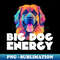 Big Dog Energy Leonberger Colorful Graphic Print - Premium Sublimation Digital Download