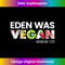 Eden Was Vegan Apparel for Christian Vegans - Retro PNG Sublimation Digital Download