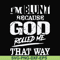 FN000447-I'm blunt because God rolled me that way svg, png, dxf, eps file FN000447.jpg