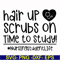 FN000430-Hair up scrubs on time to study nursingstudentlife svg, png, dxf, eps file FN000430.jpg