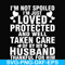 FN000133-I'm not spoiled I'm just loved protected and well taken care of by my husband thankful for him svg, png, dxf, eps file FN000133.jpg