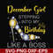 BD0036-December girl stepping into my birthday like a boss svg, png, dxf, eps digital file BD0036.jpg