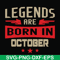 BD0144-Legends are born october svg, birthday svg, png, dxf, eps digital file BD0144.jpg