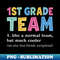 JG-33556_Teacher 1st Grade Team Like A Normal Team But Much Cooler 6855.jpg