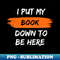 YK-40583_I Put My Book Down To Be Here 5789.jpg