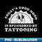 QB-48046_Todays Good Mood Is Sponsored By Tattooing Gift for Tattooing Lover 3458.jpg