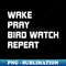 QT-50005_Wake Pray Bird Watching Repeat Gift for Men and Women 4247.jpg