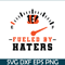 SP25112359-Bengals Fueled By Haters SVG PNG EPS, National Football League SVG, NFL Lover SVG.png