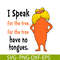 DS105122310-I speak SVG, Dr Seuss SVG, Dr. Seuss' the Lorax SVG DS105122310.png