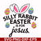 FN000115-Silly rabbit Easter is for Jesus svg, png, dxf, eps file FN000115.jpg