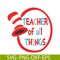 DS1051223110-Teacher Of All Things SVG, Dr Seuss SVG, Dr Seuss Quotes SVG DS1051223110.png