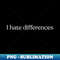 UN-36211_i hate differences 2727.jpg