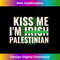 Kiss Me Iu2019m Irish Palestinian - Funny St Patricks Day 1570.jpg