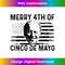 Funny Joe Biden Happy 4th Of Cinco Mayo Confused 4th Of July - Professional Sublimation Digital Download