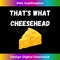 That's What Cheesehead - Funny Green Bay Football Tank Top 2 - Instant Sublimation Digital Download
