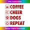 BT-20231129-2599_Coffee Cheer Dogs Repeat Life Simple Basic Cheerleader Dog Tank Top 0353.jpg