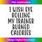 DF-20231129-8539_I Wish Eye Rolling My Trainer Burned Calories Tank Top 1421.jpg