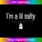 SZ-20231129-5334_Funny Chef Cook Foodie Food Lover I'm a little salty Long Sleeve 0805.jpg