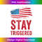 AD-20231130-230_Anti Liberal Republican Stay Triggered US Flag Political Tank Top 0146.jpg