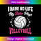 CX-20231130-218_I Have No Life My Sister Plays Volleyball Quotes Rules  0536.jpg