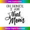 RJ-20231219-11522_Oh Honey I'm That Mom Mom Life Motherhood Motheru2019s Day 0305.jpg