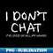 i don't chat - doodle - Retro PNG Sublimation Digital Download