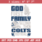 God first family second then Indianapolis Colts embroidery design, Colts embroidery, NFL embroidery, sport embroidery..jpg