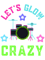 Let's Glow Crazy.png