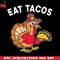 CR151223167-Funny Thanksgiving Turkey Eat Tacos Mexican Thanksgiving Fun PNG Download.jpg
