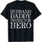 Mens Husband Daddy Protector Hero Funny Husband Gifts Fathers Day T-Shirt.jpg