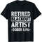 Retired Blackout Artist Sober Life T-Shirt.jpg