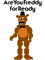 Are You Freddy for Ready.png