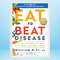 Eat to Beat Disease The New Science of How Your Body Can Heal Itsel.jpg