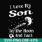 FN000742-I love my son to the moon and back svg, png, dxf, eps file FN000742.jpg