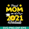 MTD03042109-Proud mom of a 2021 graduate svg, Mother's day svg, eps, png, dxf digital file MTD03042109.jpg