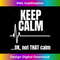 GG-20240105-1918_Keep Calm And Ok Not That Calm Funny Nurse present 1572.jpg