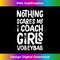 IL-20240106-6030_Nothing Scares Me I Coach Girls Volleyball Funny Sports 1617.jpg