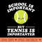 School Is Important But Tennis Is Importanter - PNG Illustrations - High Quality 300 DPI