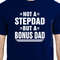 Stepdad Shirt Not A Step Dad But A Bonus Dad Gifts for Stepdad Step Father Gift Stepfather Gift Stepdad Shirt Step-Dad Gift Step Dad Gift.jpg