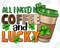 All i need is coffee and lucky png sublimation design download, Happy St. Patricks Day png, Irish Day png, sublimate designs download.jpg