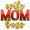 Wife mom boss png sublimation design download, Mother's day png, western design png, western patterns png, sublimate designs download.jpg
