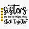 Sisters Are Like Fat Thighs They Stick Together Svg, Funny Sister Svg, Sister Quote Svg, Files For Cricut, Silhouette, Digital Download.jpg