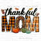 Thankful mom png sublimation design download, Mother's day png, western mom png, Fall vibes png, sublimate designs download.jpg
