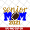 MTD23042115-Senior mom 2021 svg, Mother's day svg, eps, png, dxf digital file MTD23042115.jpg