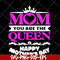 MTD23042126-Mom you are the queen svg, Mother's day svg, eps, png, dxf digital file MTD23042126.jpg