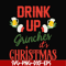 NCRM0075-Drink up grinches it's christmas svg, christmas svg, png, dxf, eps digital file NCRM0075.jpg