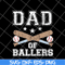 FTD20052103-dad of ballers svg, png, dxf, eps digital file FTD20052103.jpg