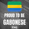PBA1007231320406-Asian PNG Proud To Be Gabonese Asia Country Culture PNG For Sublimation Print.jpg