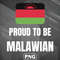 PBA1007231320500-Asian PNG Proud To Be Malawian Asia Country Culture PNG For Sublimation Print.jpg
