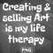 AL0607231022381-Artist PNG Selling Art Is My Life Therapy PNG For Sublimation Print.jpg